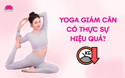 Yoga giảm cân có thực sự hiệu quả không? Cách tập đúng cách