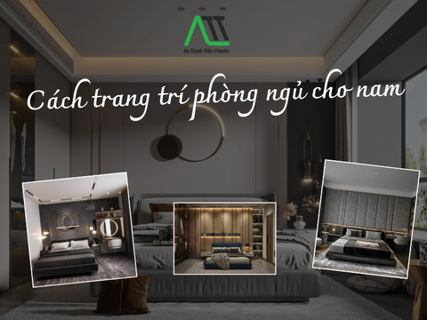 10+ cách trang trí phòng ngủ cho nam đẹp, sang trọng