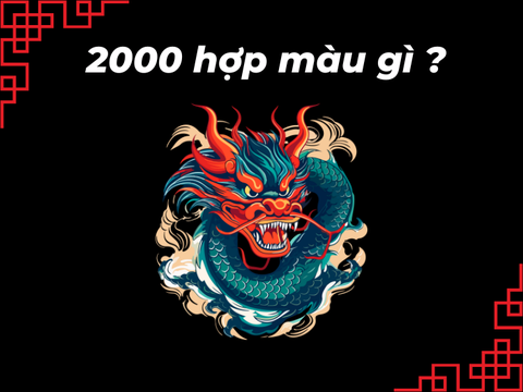 Tuổi Thìn 2000 hợp màu gì? Màu sắc hợp mệnh và hợp tuổi 2000