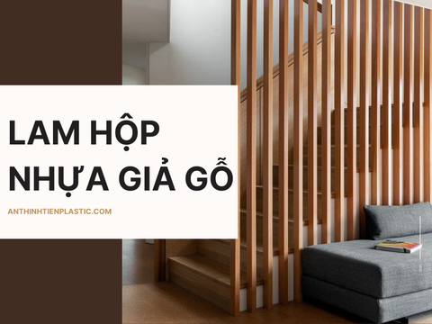 Lam hộp nhựa giả gỗ là gì? Giá lam hộp nhựa giả gỗ