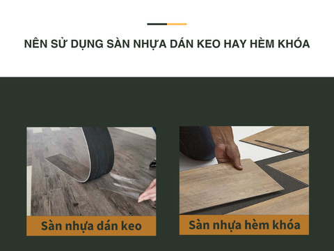 Nên sử dụng sàn nhựa dán keo hay sàn nhựa hèm khóa?
