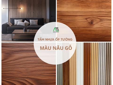 Tấm nhựa ốp tường MÀU NÂU GỖ - xu hướng nội thất năm 2024