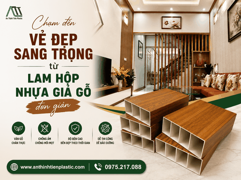 Chạm đến vẻ đẹp sang trọng từ lam hộp nhựa giả gỗ đơn giản
