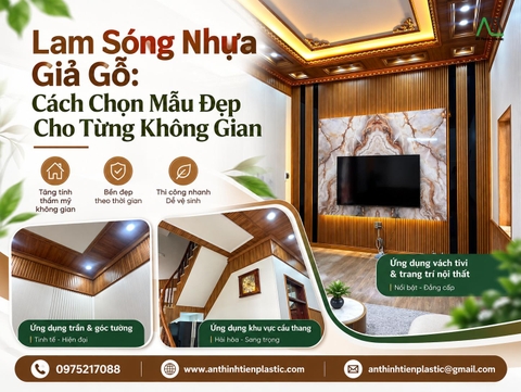 Lam Sóng Nhựa Giả Gỗ: Cách Chọn Mẫu Đẹp Cho Từng Không Gian