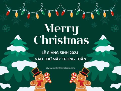 Lễ Giáng Sinh 2024 vào thứ mấy trong tuần?