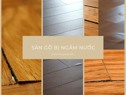 GIẢI ĐÁP: Xử lý sàn gỗ bị ngấm nước bằng cách nào?