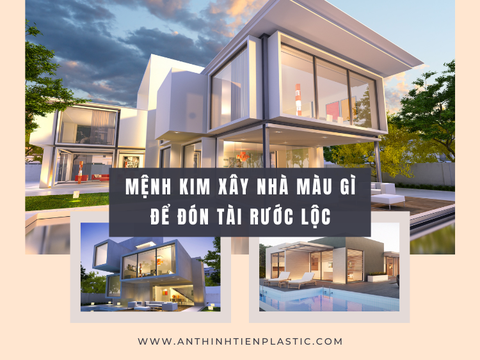 Mệnh Kim xây nhà màu gì để đón tài rước lộc