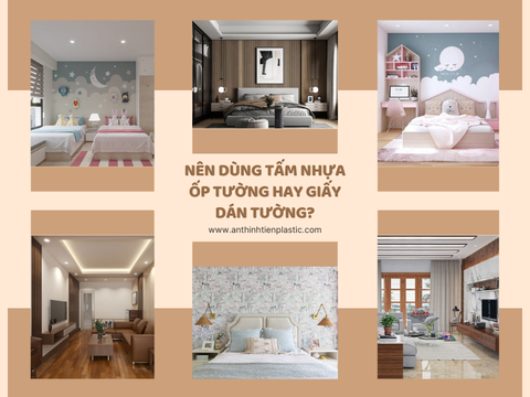 Nên dùng tấm nhựa ốp tường hay giấy dán tường?