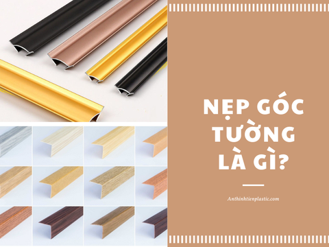 Nẹp góc tường là gì? Phân loại nẹp góc tường