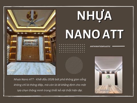 Nhựa nano ATT - Khởi đầu 2026 bứt phá không gian sống