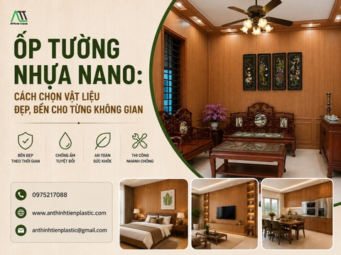 Ốp Tường Nhựa Nano: Cách Chọn Vật Liệu Đẹp, Bền Cho Từng Không Gian