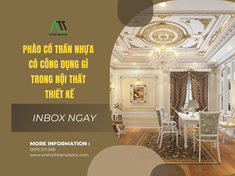 Phào cổ trần nhựa có công dụng gì trong thiết kế nội thất