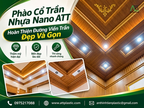 Phào Cổ Trần Nhựa Nano ATT - Hoàn Thiện Đường Viền Trần Đẹp Và Gọn