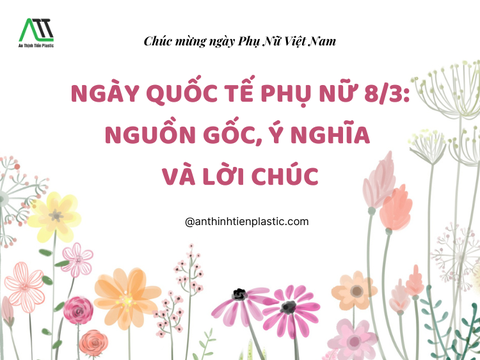 Ngày Quốc tế Phụ nữ 8/3: Nguồn gốc, ý nghĩa và lời chúc
