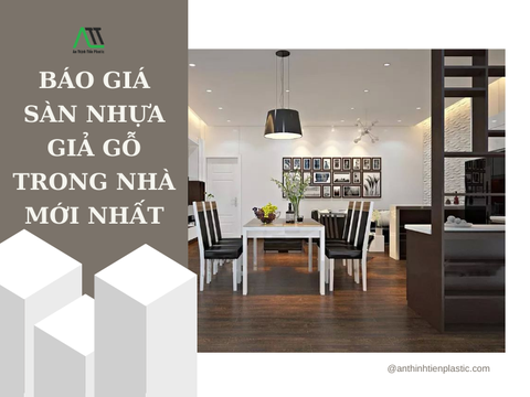Báo giá sàn nhựa giả gỗ trong nhà mới nhất