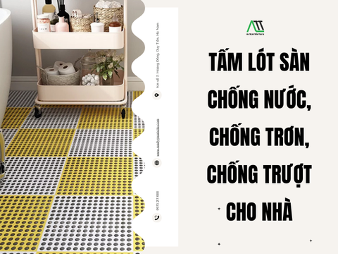 Tấm lót sàn chống nước, chống trơn trượt cho nhà