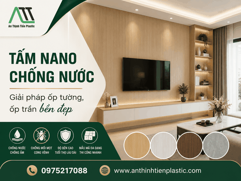 Tấm nano chống nước - Giải pháp ốp tường, ốp trần bền đẹp