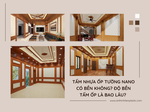 Tấm nhựa ốp tường nano có bền không? Độ bền tấm ốp là bao lâu?