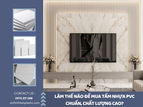 Làm thế nào để mua tấm nhựa PVC chuẩn, chất lượng cao?