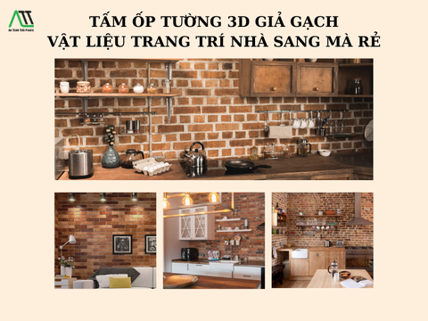 Tấm ốp tường 3D giả gạch - Vật liệu trang trí nhà sang mà rẻ