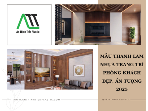 Mẫu thanh lam nhựa trang trí phòng khách đẹp, ấn tượng 2025