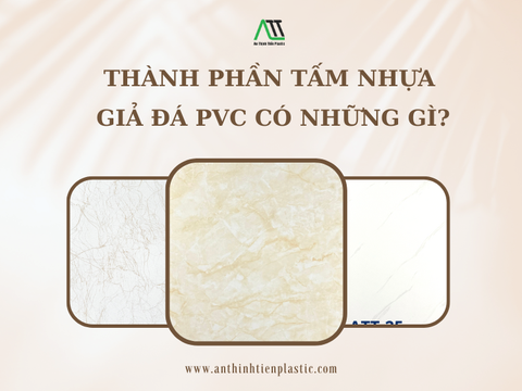 Thành phần tấm nhựa giả đá PVC có những gì ?