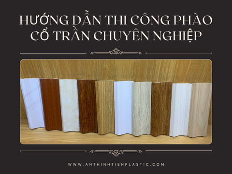 Hướng dẫn thi công phào cổ trần chuyên nghiệp