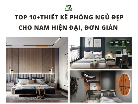 TOP 10+ thiết kế phòng ngủ đẹp cho nam hiện đại, đơn giản
