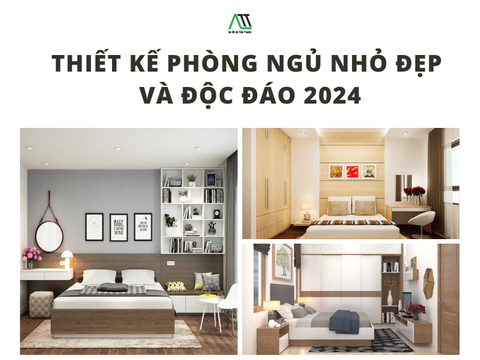 Thiết kế phòng ngủ nhỏ đẹp và độc đáo 2024