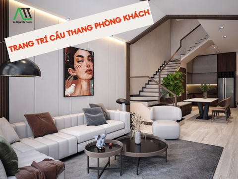 Ý tưởng trang trí cầu thang phòng khách đẹp, hiện đại và ấn tượng
