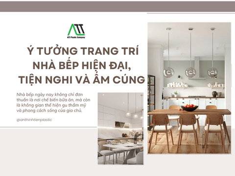 Ý tưởng trang trí nhà bếp hiện đại, tiện nghi và ấm cúng