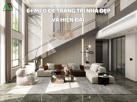 6+ mẹo để trang trí nhà đẹp và hiện đại