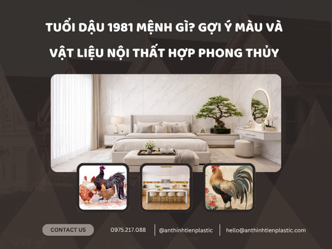 Tuổi Dậu 1981 mệnh gì? Gợi ý màu và vật liệu nội thất hợp phong thủy