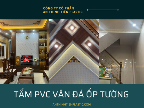 Báo Giá Tấm PVC Vân Đá Ốp Tường An Thịnh Tiến Plastic