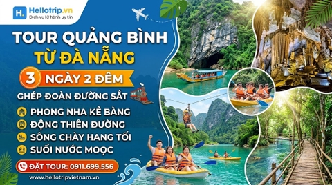 TOUR QUẢNG BÌNH TỪ ĐÀ NẴNG 3 NGÀY 2 ĐÊM (GHÉP ĐOÀN ĐƯỜNG SẮT) : Phong Nha Kẻ Bàng - Động Thiên Đường - Sông Chày Hang Tối - Suối nước Mooc