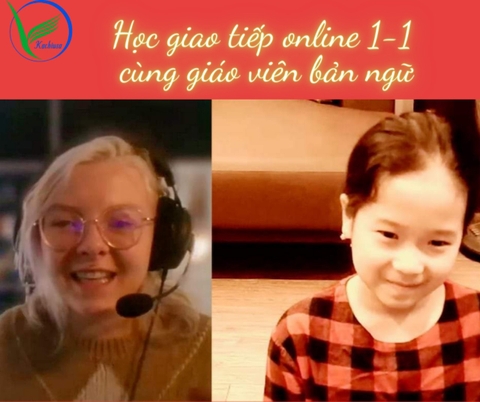 KHOÁ HỌC GIAO TIẾP 1-1 VỚI GIÁO VIÊN BẢN NGỮ