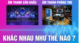 Sự khác biệt giữa các thiết bị âm thanh phòng thu và âm thanh sân khấu