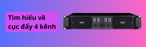 Tìm hiểu về cục đẩy 4 kênh