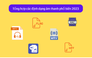 Tổng hợp đầy đủ các định dạng âm thanh phổ biến 2023