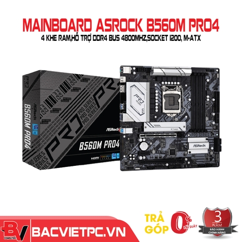 Mainboard ASROCK B560M PRO4. (4 khe Ram,Hỗ Trợ DDR4 Bus 4800MHz,Socket 1200, m-ATX )