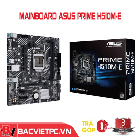 Mainboard ASUS PRIME H510M-E. (Intel H510, Socket 1200, m-ATX, 2 khe Ram DDR4)