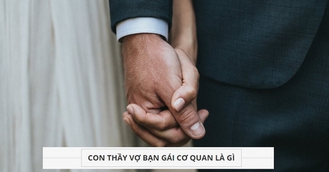 “Con Thầy Vợ Bạn Gái Cơ Quan” Là Gì? Bật Mí Lý Do Bạn Nên Tránh Những Mối Quan Hệ Nhạy Cảm Này