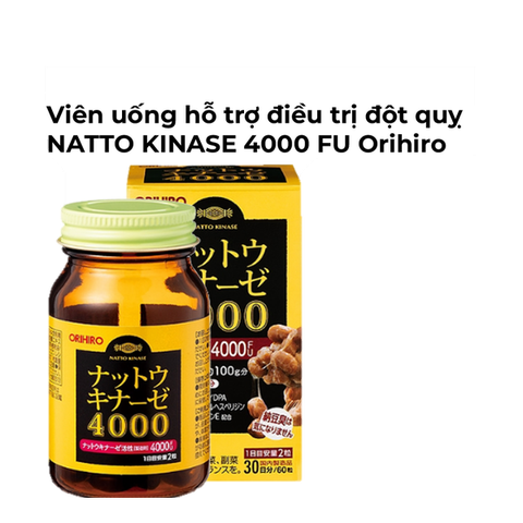 Viên uống hỗ trợ điều trị đột quỵ NATTO KINASE 4000 FU Orihiro 60 viên