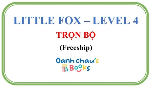 LITTLE FOX - Level 4 - Trọn Bộ (Freeship)
