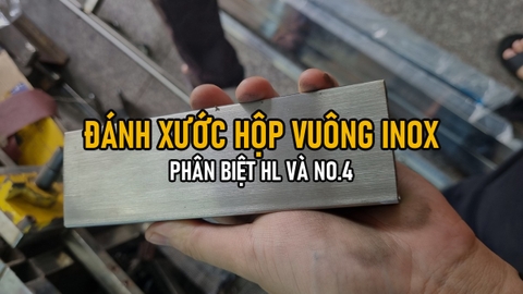 Đánh Xước Hộp Vuông/Chữ Nhật Inox 304: Phân Biệt HL (Sọc Thô) Và No.4 (Sọc Mịn)