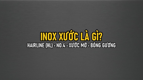 Inox Xước Là Gì? Phân Biệt Xước Hairline (HL), No.4, Xước Mờ Và Bóng Gương