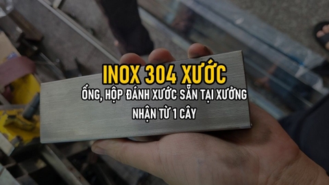 Inox 304 Xước: Ống, Hộp Inox 304 Đánh Xước Sẵn Tại Xưởng — Giá Bao Nhiêu, Đặt Bao Nhiêu Cũng Làm