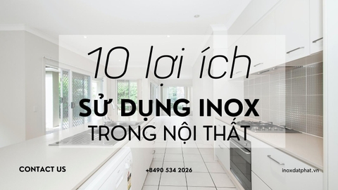 10 Lợi ích của sử dụng INOX trong nội thất