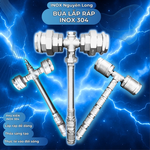 Búa Lắp Ráp Inox 304 – Sáng Tạo Từ Phụ Kiện Ren INOX 304