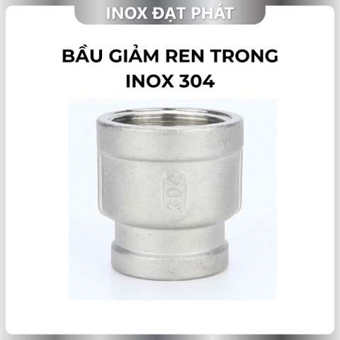 Bầu Giảm Ren Inox 304 | Bầu Giảm Inox 304 Ren Trong | Măng Sông Thu Inox 304 | Ren Nối Ống 60 - 49 MM
